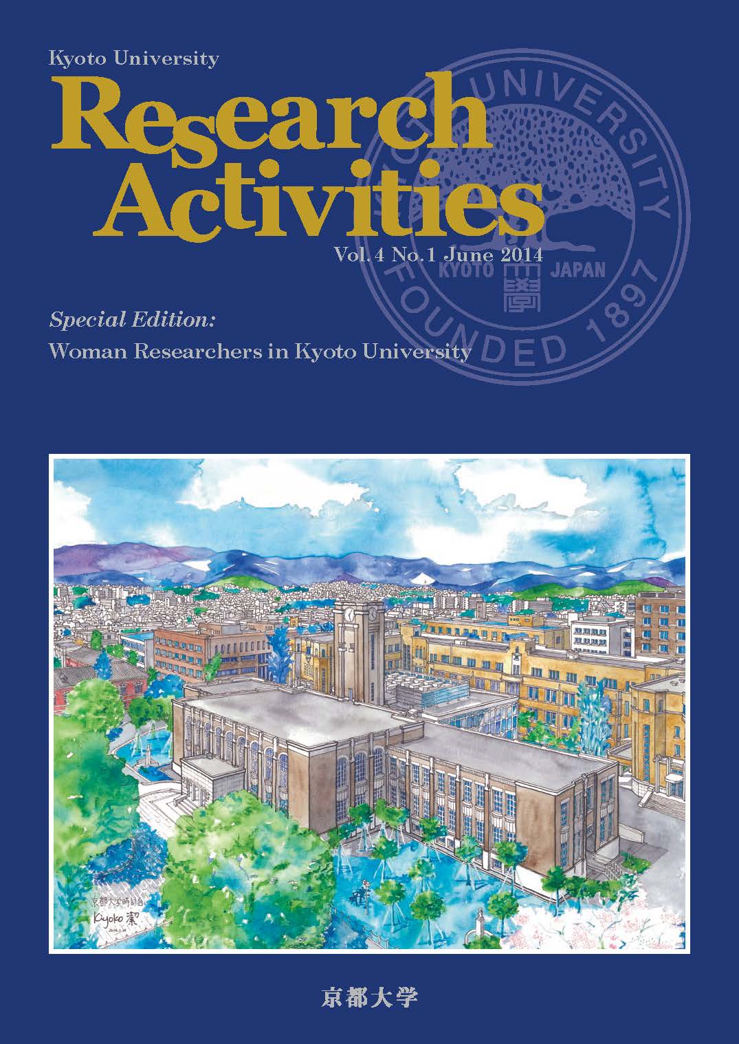 Kyoto University Research Activities Vol.4 No.1 Special Edition: Woman Researchers in Kyoto University – June 2014